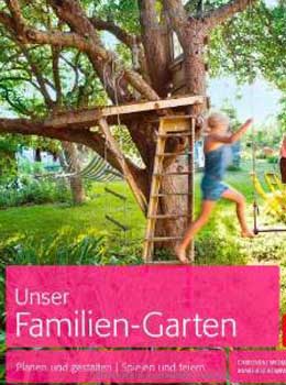 Unser Familien-Garten: Planen und gestalten | Spielen und feiern